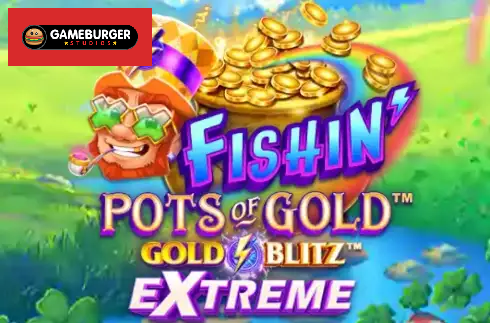 Fishin' Pots of Gold: Gold Blitz EXTREME